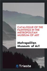 Catalogue of the Paintings in the Metropolitan Museum of Art