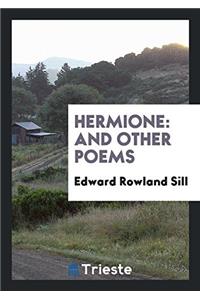 Hermione: And Other Poems