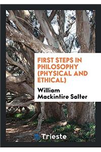 First Steps in Philosophy (Physical and Ethical)
