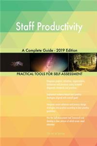 Staff Productivity A Complete Guide - 2019 Edition