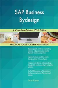 SAP Business Bydesign A Complete Guide - 2020 Edition