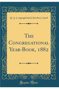 The Congregational Year-Book, 1882 (Classic Reprint)