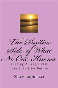 Positive Side of What No One Knows