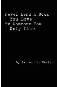 Never Lend a Book You Love to Someone You Only Like