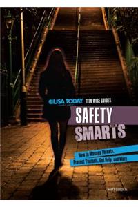 Safety Smarts: How to Manage Threats, Protect Yourself, Get Help, and More