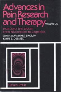 Pain and the Brain: From Nociception to Cognition: v. 22 (Advances in Pain Research and Therapy)