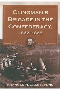 Clingman's Brigade in the Confederacy, 1862-1865
