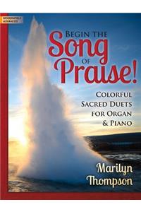 Begin the Song of Praise!