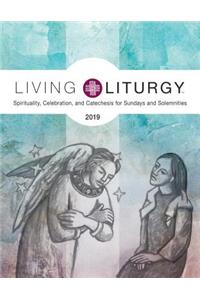 Living Liturgy(tm): Spirituality, Celebration, and Catechesis for Sundays and Solemnities Year C (2019)