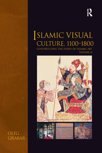 Islamic Visual Culture, 1100–1800