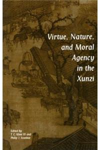 Virtue, Nature, and Moral Agency in the Xunzi