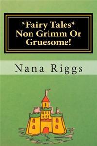 Fairy Tales-Non Grimm or Gruesome!