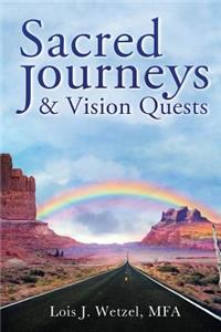 Sacred Journeys and Vision Quests