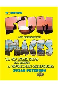Fun Places to Go with Kids and Adults in Southern California, 10+ Edition