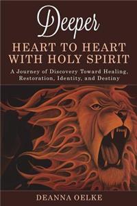 Deeper - Heart to Heart with Holy Spirit