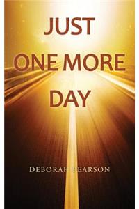 Just One More Day
