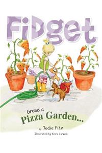 Fidget Grows A Pizza Garden
