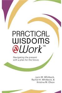 Practical Wisdoms @ Work