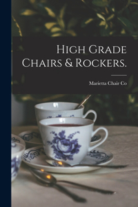 High Grade Chairs & Rockers.