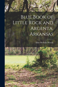 Blue Book of Little Rock and Argenta, Arkansas