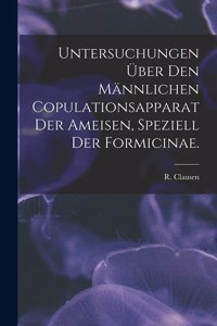 Untersuchungen Über Den Männlichen Copulationsapparat Der Ameisen, Speziell Der Formicinae.