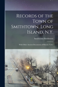 Records of the Town of Smithtown, Long Island, N.Y.