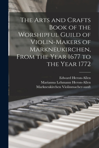 Arts and Crafts Book of the Worshipful Guild of Violin-makers of Markneukirchen, From the Year 1677 to the Year 1772