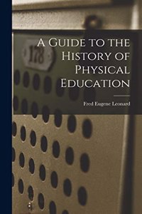 A Guide to the History of Physical Education