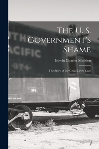 U. S. Government's Shame