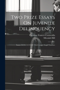 Two Prize Essays On Juvenile Delinquency