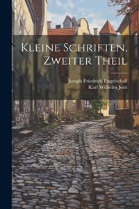 Kleine Schriften, Zweiter Theil