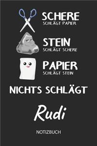 Nichts schlägt - Rudi - Notizbuch: Schere - Stein - Papier - Individuelles personalisiertes Männer & Jungen Namen Blanko Notizbuch. Liniert leere Seiten. Coole Uni & Schulsachen, Gesc