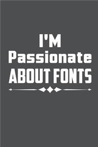 I'm Passionate About Fonts