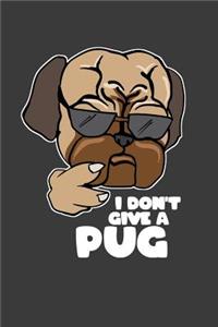 I Don't Give A Pug