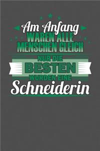 Am Anfang Waren Alle Menschen Gleich Nur Die Besten Wurden eine Schneiderin