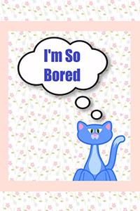 I'm So Bored