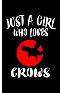 Just A Girl Who Loves Crows