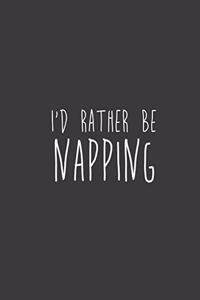I'd Rather Be Napping