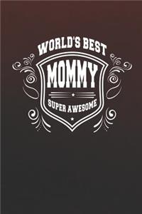 World's Best Mommy Super Awesome