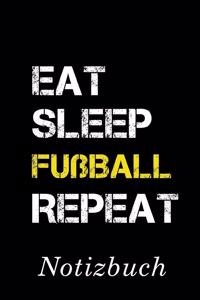 Eat Sleep Fußball Repeat Notizbuch