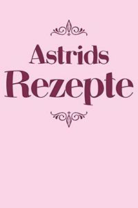 Astrids Rezepte