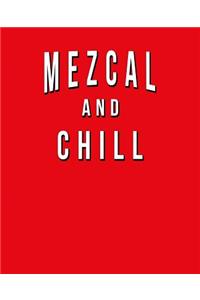 Mezcal And Chill