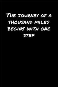 The Journey Of A Thousand Miles Begins With One Step��