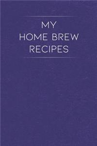 My Home Brew Recipes