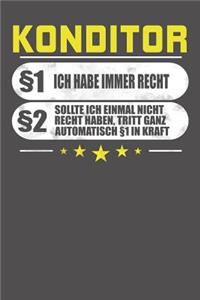 Konditor §1 Ich Habe Immer Recht §2 Sollte Ich Einmal Nicht Recht Haben, Tritt Ganz Automatisch §1 In Kraft