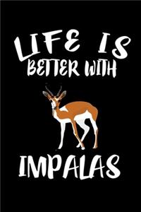 Life Is Better With Impalas