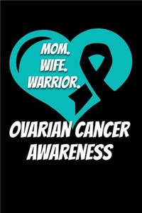 Mom Wife Warrior Ovarian Cancer Awareness