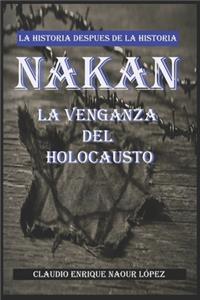 NAKAN La Venganza del holocausto