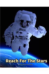 Reach For The Stars: Astronaut Wide Rule 7.5x9.25 composition notebook with 100 pages of WIDE RULED LINED PAPER