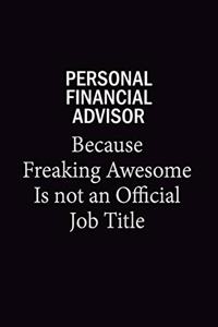Personal financial advisor Because Freaking Awesome Is Not An Official Job Title